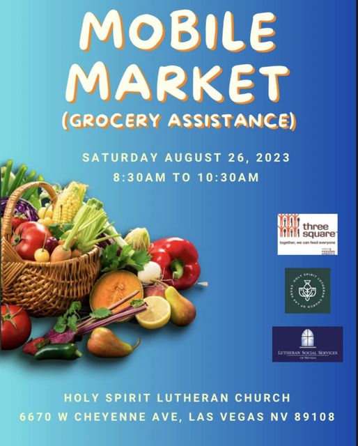 Mobile Market Grocery Assistance Saturday august 26, 2023 8:30 am - 10:30 am holy spirit lutheran church 6670 W Cheyenne Ave, Las Vegas, NV 89108